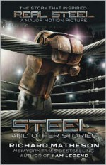 Steel: And Other Stories - Richard Matheson