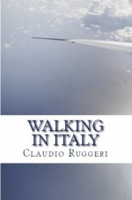 Walking in Italy - Claudio Ruggeri, Joyceline Sherwood