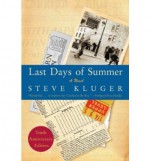 Last Days of Summer (Anniversary) [ LAST DAYS OF SUMMER (ANNIVERSARY) ] By Kluger, Steve ( Author )Jun-03-2008 Paperback - Steve Kluger