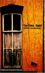 The Time: Night - Ludmilla Petrushevskaya, Sean Yule, Sally Laird