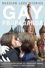 Gay Propaganda - Masha Gessen, Joseph Huff-Hannon