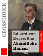 Abendliche Hauser (Grossdruck) - Eduard von Keyserling