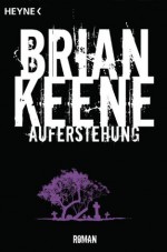 Auferstehung: Roman (German Edition) - Brian Keene, Michael Krug