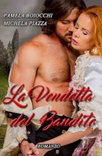 La vendetta del bandito - Michela Piazza , Pamela Boiocchi, Storm Graphics