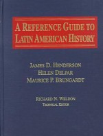 A Reference Guide To Latin American History - James A. Henderson