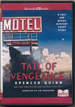 Tail of Vengeance by Spencer Quinn Unabridged CD Audiobook - Spencer Quinn, Jim Frangione