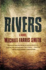 Rivers: A Novel - Michael Farris Smith