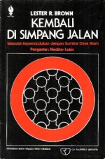 Kembali di Simpang Jalan: Masalah Kependudukan dengan Sumber Daya Alam - Lester Russell Brown, Masri Maris, Mochtar Lubis