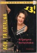 Ach, ta fatalna trzynastka! (Ach, ta fatalna 13!) - Krystyna Berwińska