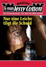 Jerry Cotton - Folge 2904: Nur eine Leiche tilgt die Schuld (German Edition) - Jerry Cotton