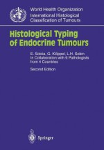 Histological Typing Of Endocrine Tumours (Who. World Health Organization. International Histological Classification Of Tumours) - E. Solcia, Leslie H. Sobin