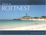 Gone to Rottnest - Trea Wiltshire