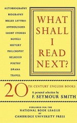 What Shall I Read Next?: A Personal Selection of Twentieth Century English Books - F. Seymour Smith