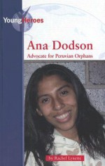 Ana Dodson: Advocate for Peruvian Orphans - Rachel Lynette