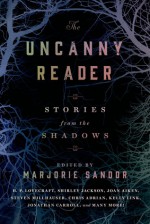 The Uncanny Reader: Stories from the Shadows - Marjorie Sandor