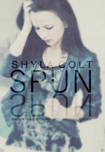 Kings of Chaos Book 1: Spun - Shyla Colt