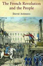 The French Revolution and the People - David Andress