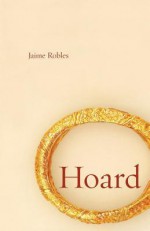 Hoard - Jaime Robles