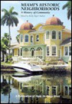 Miami's Historic Neighborhoods: A History of Community - Becky Matkov, Dade Heritage Trust