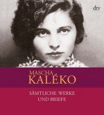 Mascha Kaléko: Sämtliche Werke und Briefe in vier Bänden - Mascha Kaléko