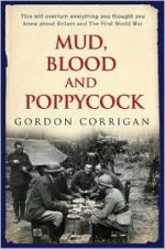 Mud, Blood and Poppycock - Gordon Corrigan