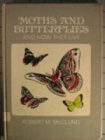 Moths and Butterflies and How They Live - Robert M. McClung