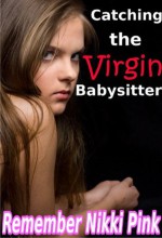 Catching the Virgin Babysitter - Remember Nikki Pink