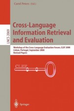 Cross-Language Information Retrieval and Evaluation: Workshop of Cross-Language Evaluation Forum, Clef 2000, Lisbon, Portugal, September 21-22, 2000, Revised Papers - Carol Peters