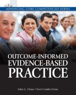 Outcome-Informed Evidence-Based Practice Plus Mysocialworklab with Etext -- Access Card Package - John G. Orme, Terri Combs-Orme