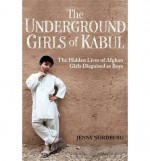 [(The Underground Girls of Kabul: The Hidden Lives of Afghan Girls Disguised as Boys)] [Author: Jenny Nordberg] published on (September, 2014) - Jenny Nordberg