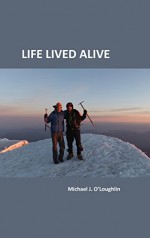 Life Lived Alive - Michael O'Loughlin