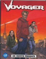 Voyager n. 3: Un nuovo presente - Pierre Boisserie, Éric Stalner, Marc Bourgne, Juanjo Guarnido