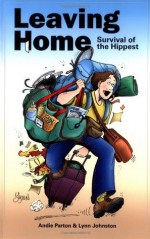 Leaving Home: Survival of the Hippest - Lynn Johnston, Andie Parton