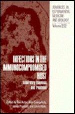 Advances in Experimental Medicine and Biology, Volume 202: Laboratory Diagnosis and Treatment: Infections in the Immunocompromised Host - Paul Actor