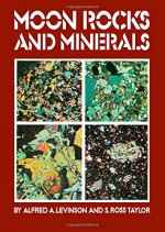 Moon Rocks And Minerals; Scientific Results Of The Study Of The Apollo 11 Lunar Samples With Preliminary Data On Apollo 12 Samples - A.A. Levinson