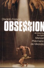 Obsession - Divaldo Pereira Franco, Ely J. Donato and Herminio C. Miranda, Manoel Philomeno de Miranda