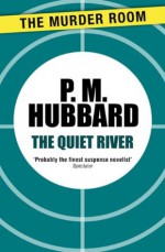 The Quiet River - P.M. Hubbard