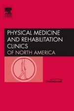 Performing Arts Medicine, An Issue of Physical Medicine and Rehabilitation Clinics (The Clinics: Internal Medicine) - Seneca Storm, George H. Kraft