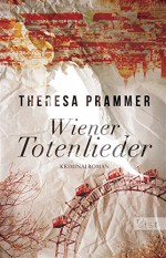 Wiener Totenlieder: Kriminalroman (Ein Carlotta-Fiore-Krimi 1) - Theresa Prammer