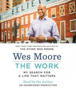 The Work: My Search for a Life That Matters by Moore, Wes(January 13, 2015) Audio CD - Wes Moore