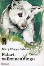 Palari, valkoinen dingo - Aila Nissinen, Mary Elwyn Patchett