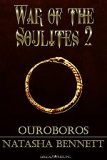 War of the Soulites 2: Ouroboros - Natasha Bennett