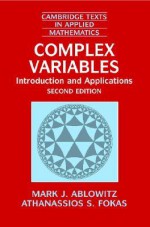 Complex Variables: Introduction and Applications (Cambridge Texts in Applied Mathematics) - Mark J. Ablowitz