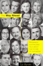 The Way Ahead: Prominent Australians Talk about the Future of Our Nation - Liz Byrski