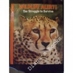 Wildlife Alert!: The Struggle To Survive - Gene S. Stuart