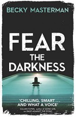 Fear the Darkness - Becky Masterman