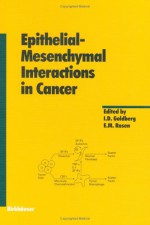 Epithelial Mesenchymal Interactions In Cancer - I. D. Goldberg