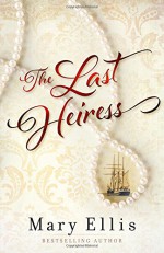 The Last Heiress - Mary Ellis