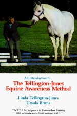 An Introduction to the Tellington-Jones Equine Awareness Method: The T.E.A.M. Approach to Problem-Free Training - Linda Tellington-Jones