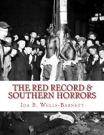 The Red record & Southern Horrors: Real American History - Ida B. Wells Barnett